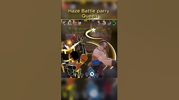 Haze insane Battle parry moment