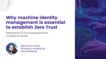 Why machine identity management is essential to establish Zero Trust