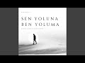 SEN YOLUNA BEN YOLUMA