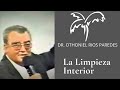 DR. OTHONIEL RIOS PAREDES || LA LIMPIEZA INTERIOR || AUDIO