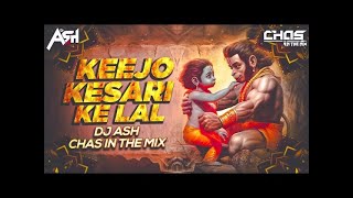 Keejo Kesari Ke Laal Bouncy Mix DJ Ash x Chas In The Mix   Hanuman Bhajan   Lakhbir Singh Lakkha