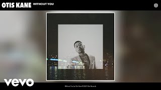 Video thumbnail of "Otis Kane - Without You (Audio)"