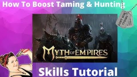 How To Boost Your Taming & Hunting Skills Faster (No Exploit) Myth Of Empires Tutorial