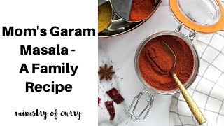 Mom's Garam Masala - A Family Recipe - Ministry of Curry