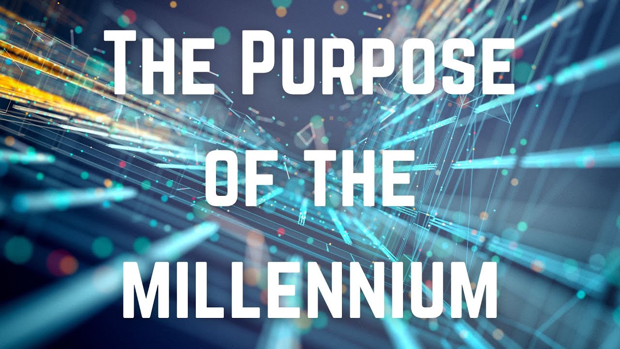 the-purpose-of-the-millennium-youtube