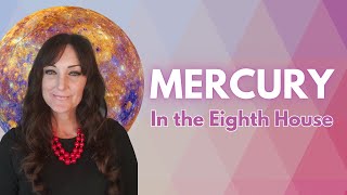 ALL ABOUT MERCURY in the Eighth House (8th House)