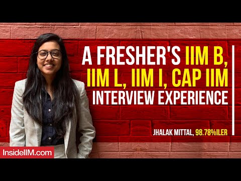 My IIM B, IIM L, IIM I, CAP IIM Interview Experience Ft. Jhalak Mittal, 98.78%iler