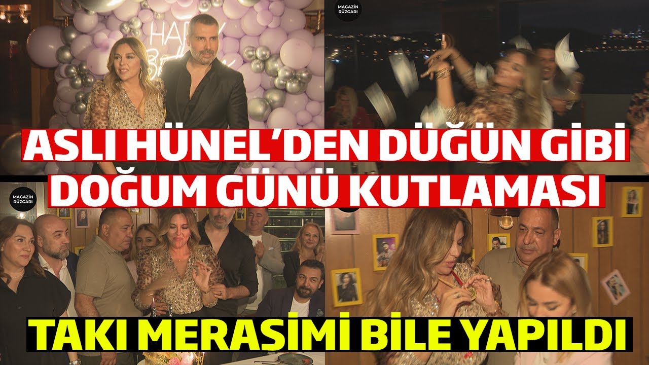 Aslı Hünel 'den Düğün Gibi Doğum Günü Kutlaması !