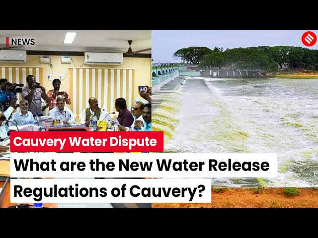 Explained What The Cauvery Water Dispute Between