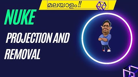 Nuke Projection And Removal Malayalam Tutorial