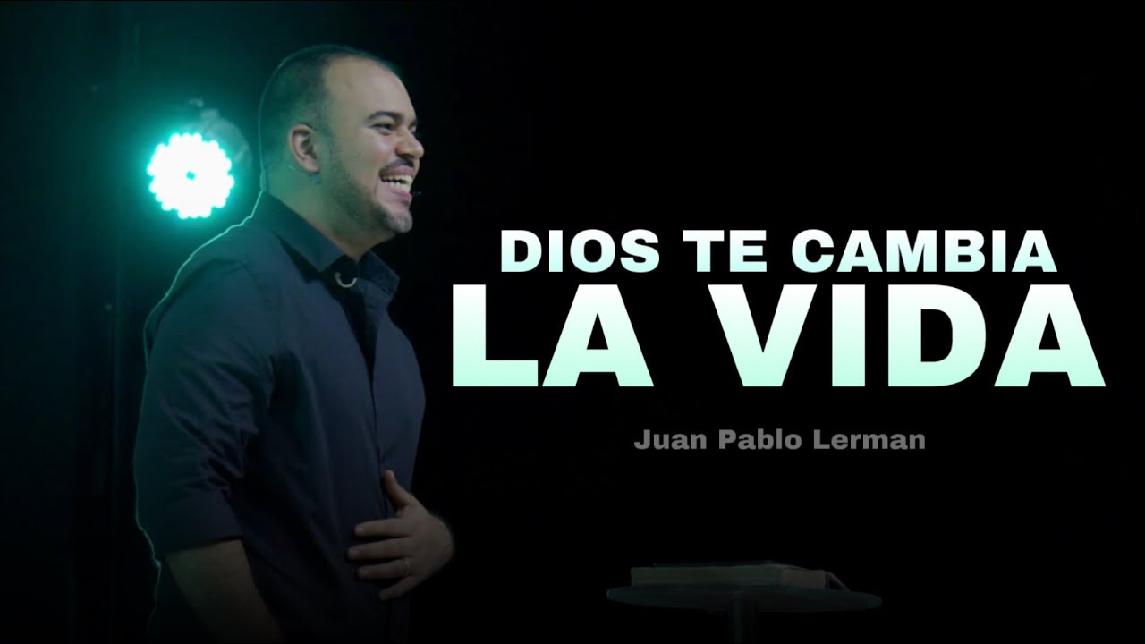 DIOS TE CAMBIA LA VIDA | Juan Pablo Lerman @lacentraloficialcol - YouTube
