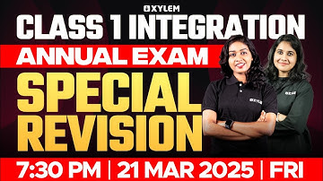 Class 1 Integration | Annual Exam - Special Revision! | Xylem Class 1