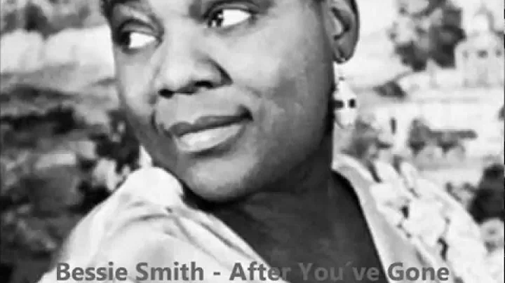 Bessie Smith - After Youve Gone