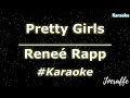 Reneé Rapp - Pretty Girls (Karaoke)