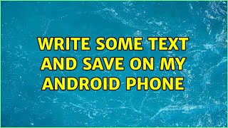 Famous Write some text and save on my android phone Profile