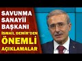 Savunma Sanayii Başkanı İsmail Demir'den ABD'nin Skandal Yaptırım Kararıyla İlgili Net Mesaj