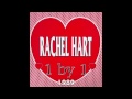 Rachel hart  1 by 1 12 version