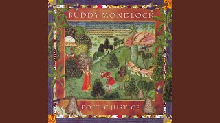 Video thumbnail of "Buddy Mondlock - Poetic Justice"