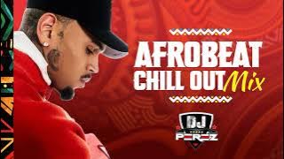 🔥BEST OF CHILL AFROBEAT MIX 2023 (2Hrs) | Sensational Mix, Chill Afrobeats Mix, Afro Soul, DJ Perez
