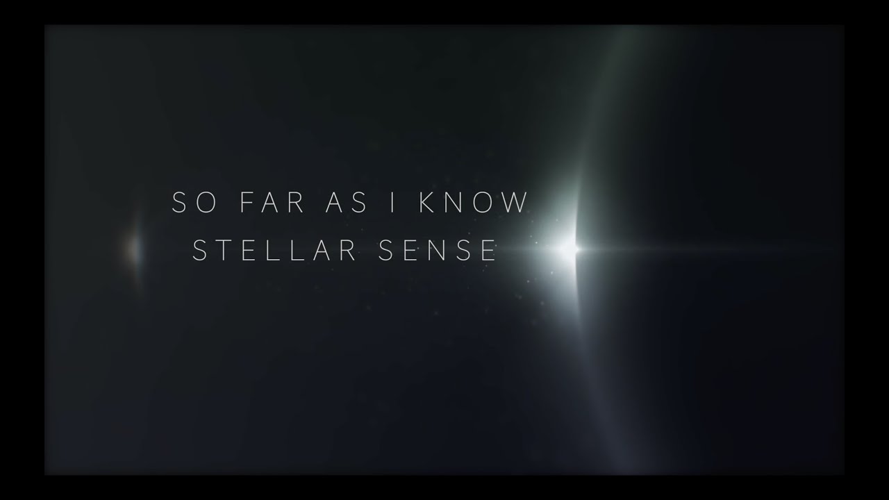 So Far As I Know - Stellar Sense [Official Visualizer]