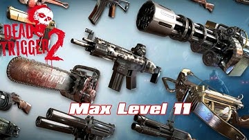 Dead Trigger 2 All Weapon Max level 11