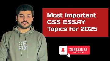 Most important Essay topics for CSS 2025 exam | Important areas to be covered |CSS PMS | Hassan Aziz