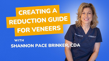 Creating A Reduction Guide For Veneers