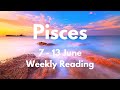 PISCES WOW! YOUR PRAYERS ARE ANSWERED! THE GOLD AT THE END OF THE RAINBOW! June 7 - 13