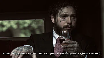 Post Malone - Saint Tropez (HD Sound Quality)(Extended)
