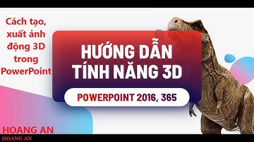 Cách tạo ảnh động 3D bằng PowerPoint 365. Hướng dẫn cách xuất ảnh động 3D trong PowerPoint nhanh.