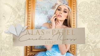 Video thumbnail of "Carolina Ross - Alas De Papel  (Video Lyric)"