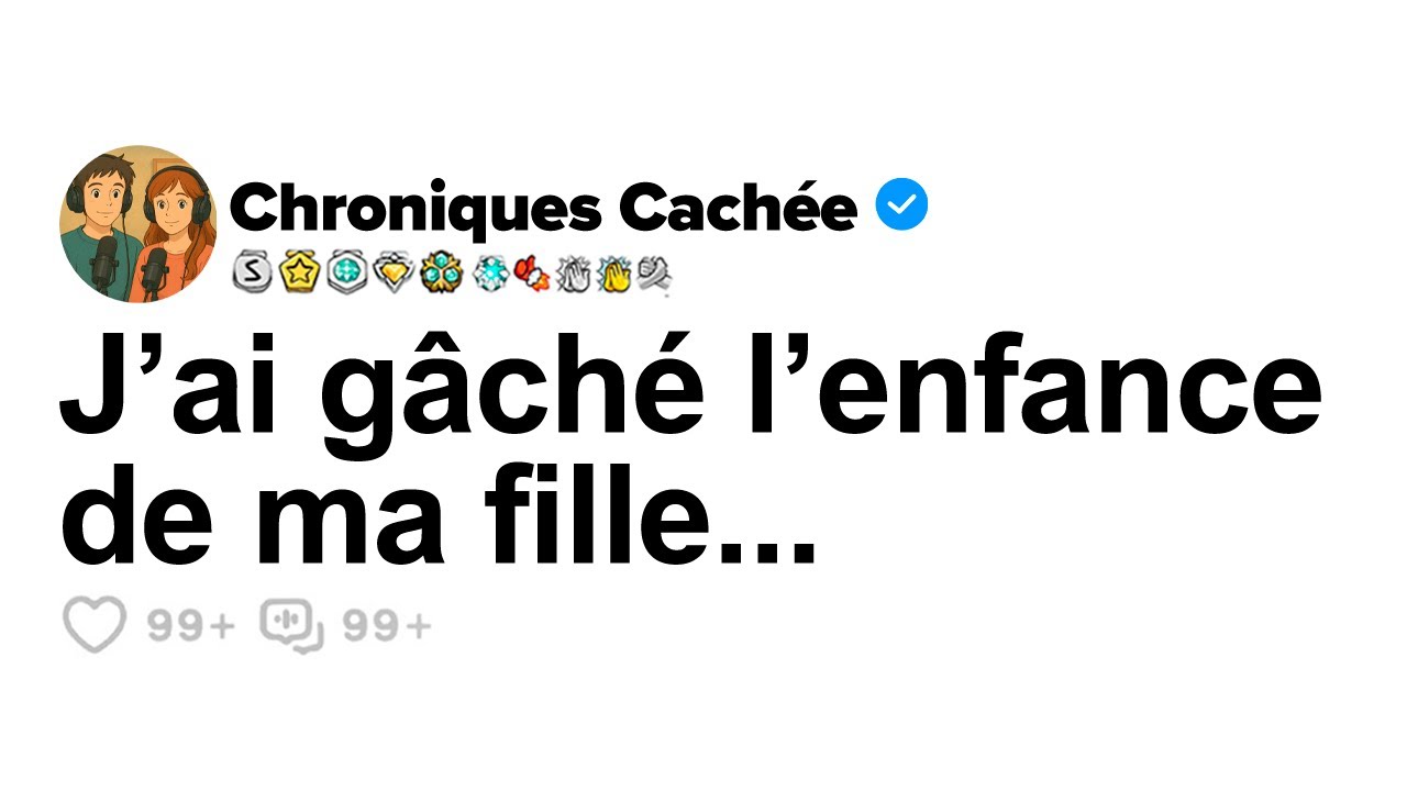 [HISTOIRE COMPLÈTE] J’ai gâché l’enfance de ma fille