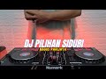 DJ PILIHAN SIDURI - Bagus Parijata Remix Bass Horeg Terbaru 2025