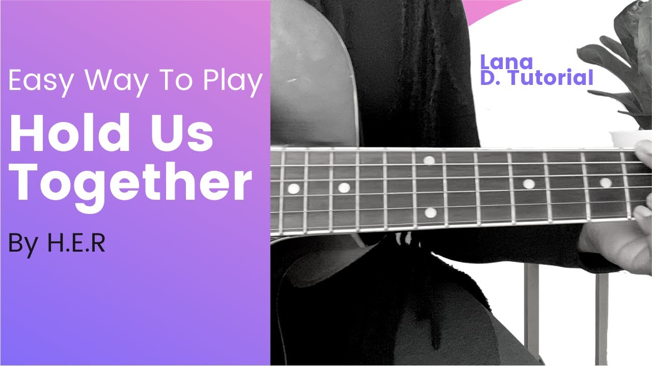 Hold Us Together by H.E.R (Easy Song To Play On Guitar) YouTube