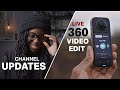 Live 360 Video Edit, Q&amp;A, and Channel Updates