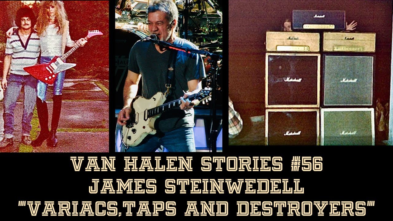 Van Halen Stories #56 Jim Steinwedell “Variacs, Taps and Destroyers” 