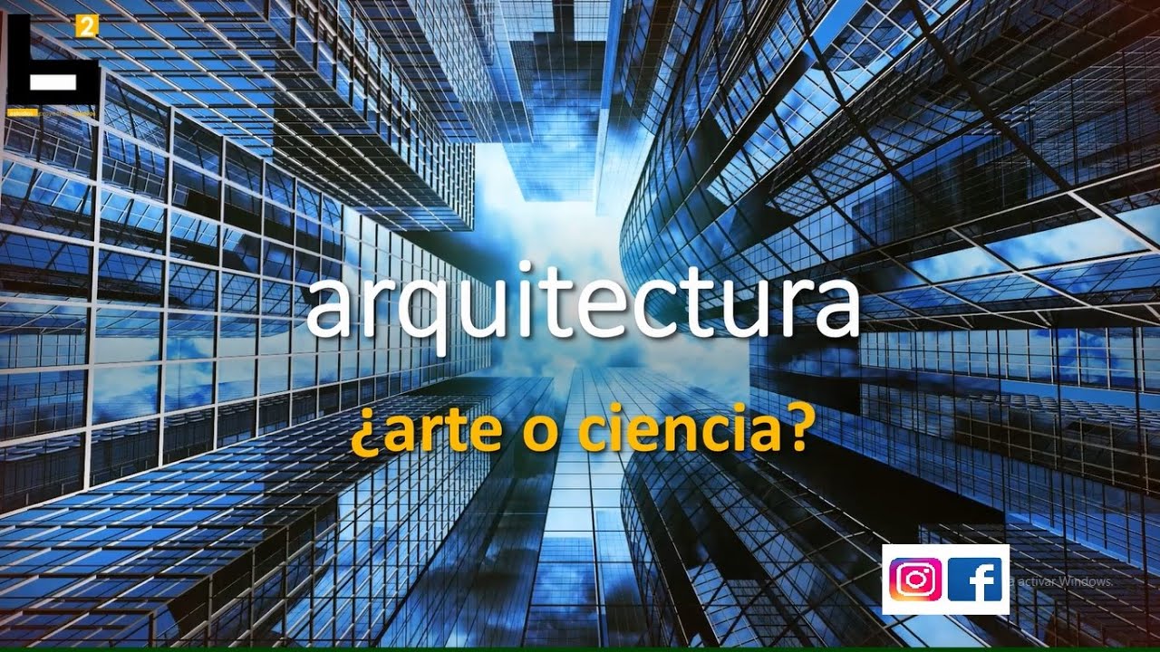 Porque La Arquitectura Es Ciencia Tecnica Y Arte www.youtube.com