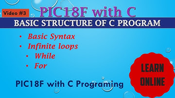 Basic Structure of C Program in PIC18F Microcontrollers
