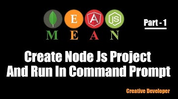 create node js project and run in command prompt || Mean Stack - 1 (creative developer)