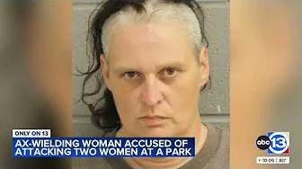 Ax-wielding woman 'had no soul' when she attacked, victim tells ABC13 thumbnail