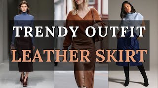 2024 Fashion Trends | Styling a Leather Skirt: Outfit Inspiration | Elegance Wardrobe