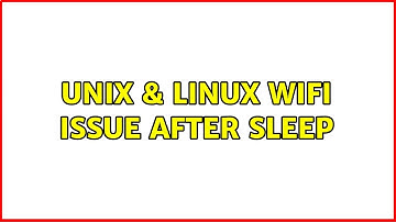 Unix & Linux: Wifi issue after sleep
