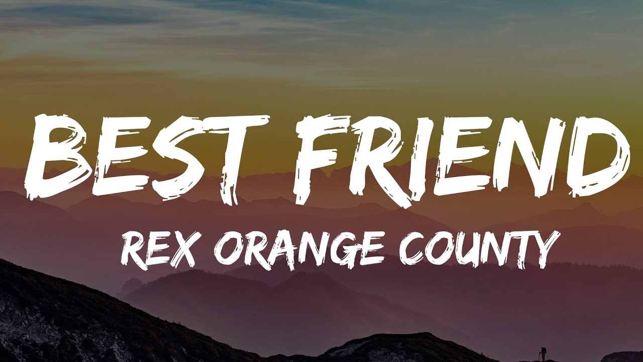 Rex Orange County - Best Friend (Lyrics)