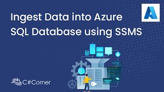 Ingest Data into Azure SQL Database using SSMS