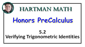 Honors PreCalculus 5.2 Verifying Trigonometric Identities