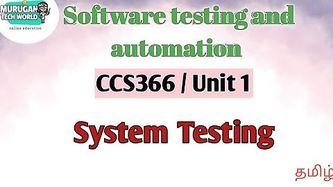 System testing in software testing and automation tamil||STA||CCS366||Anna University.