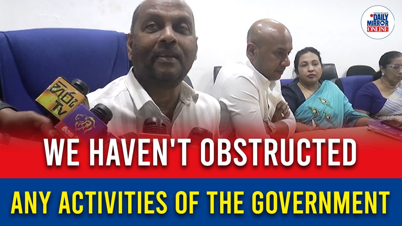 We haven't obstructed any activities of the government