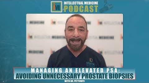 Managing an Elevated PSA: Avoiding Unnecessary Prostate Biopsies