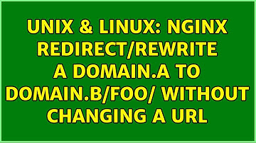 Unix & Linux: Nginx redirect/rewrite a domain.a to domain.b/foo/ without changing a url