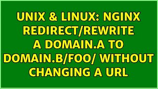 Unix & Linux: Nginx redirect/rewrite a domain.a to domain.b/foo/ without changing a url